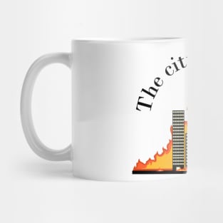 The city is on fire Mug